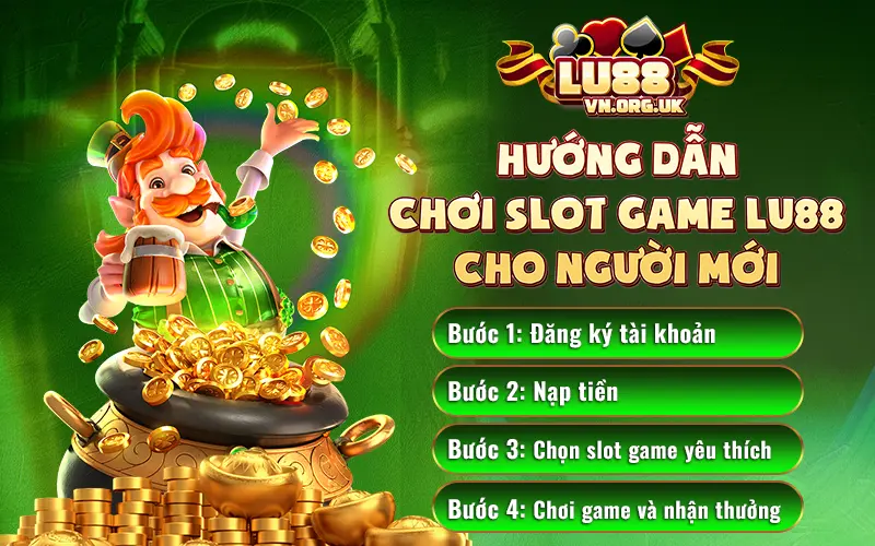 Hướng dẫn chơi slot game Lu88