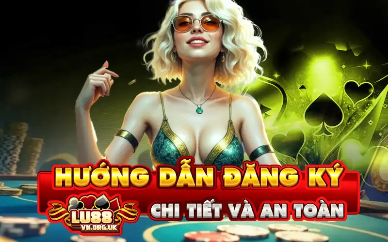 Hướng dẫn đăng ký Lu88