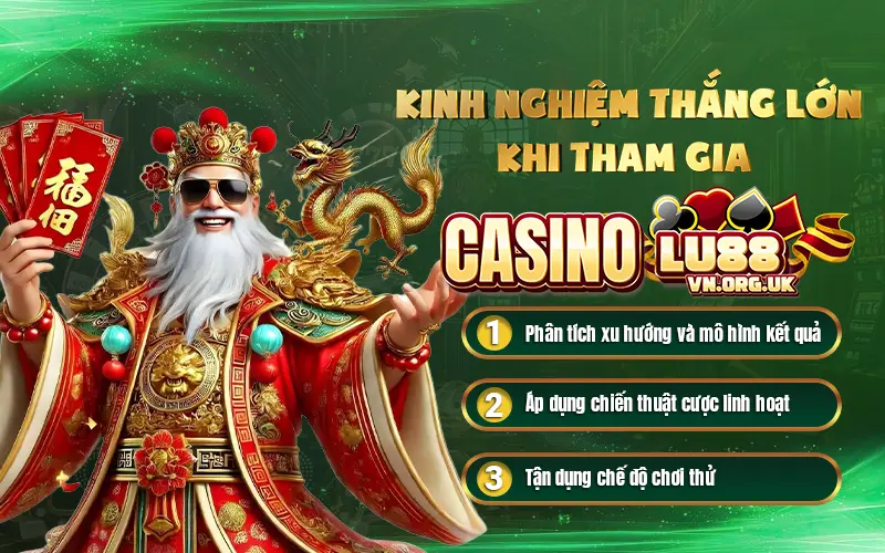 Kinh nghiệm khi tham gia casino Lu88